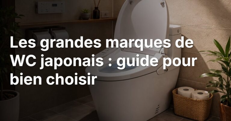 Les grandes marques de WC japonais : guide pour bien choisir