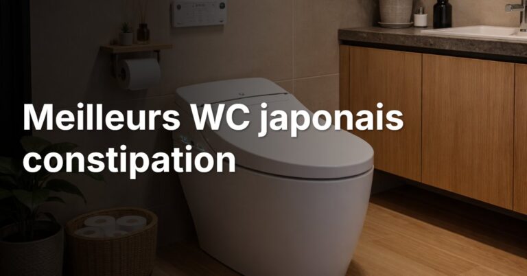 Meilleurs WC japonais constipation